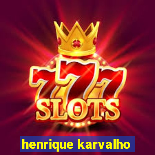 henrique karvalho